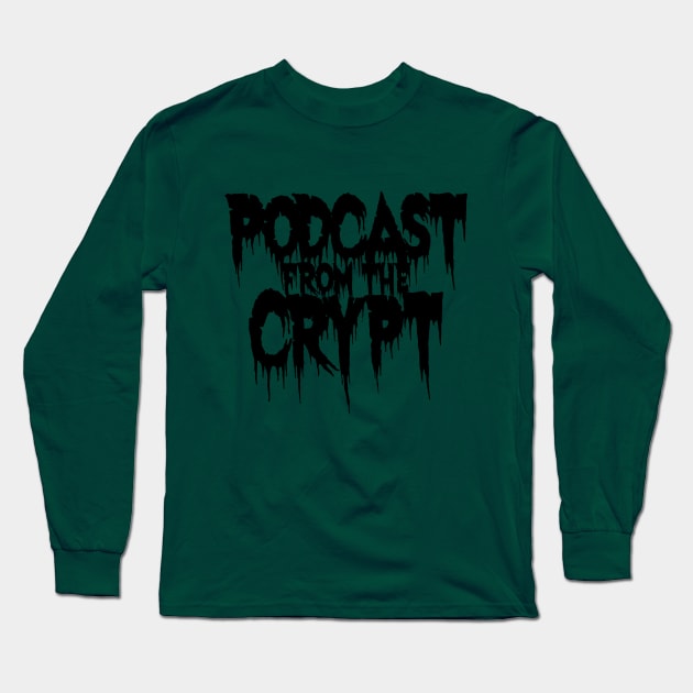 logo text Long Sleeve T-Shirt by PodcastFromTheCrypt